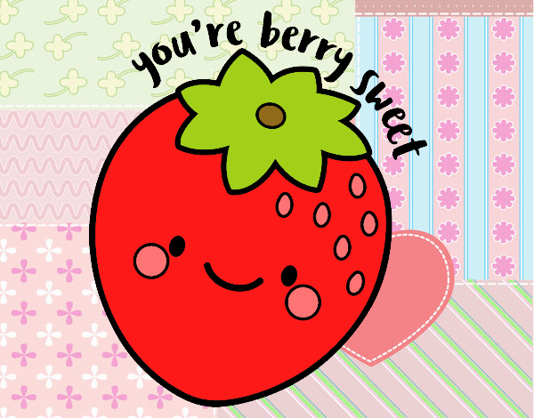 You're berry sweet