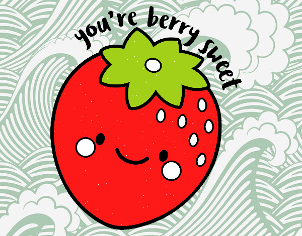 You're berry sweet