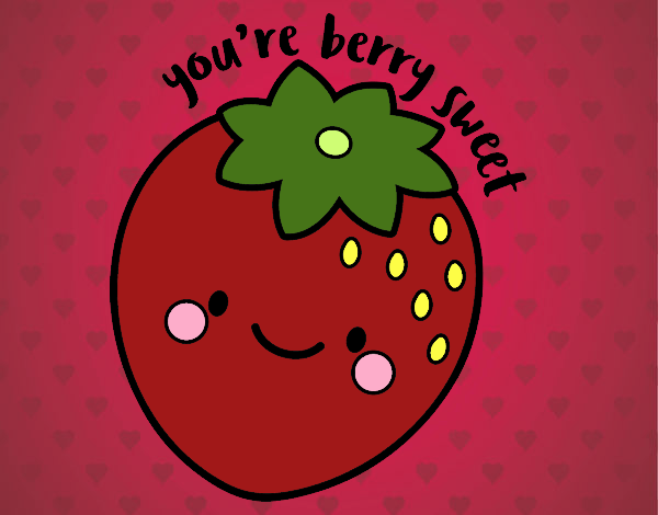 You're berry sweet