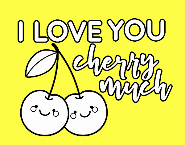 I love you cherry much