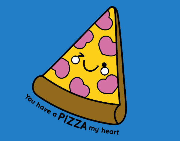 You have a pizza my heart