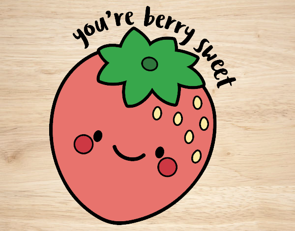 You're berry sweet