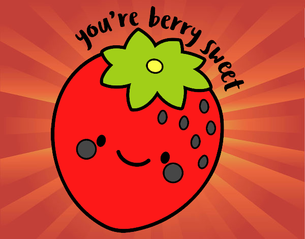 You're berry sweet