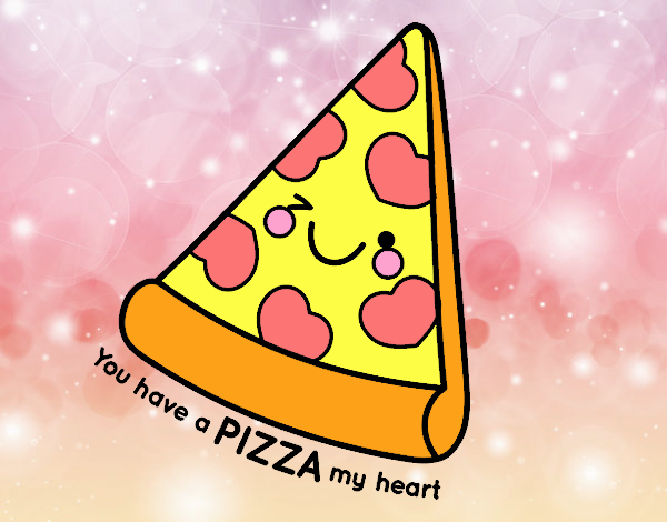 You have a pizza my heart