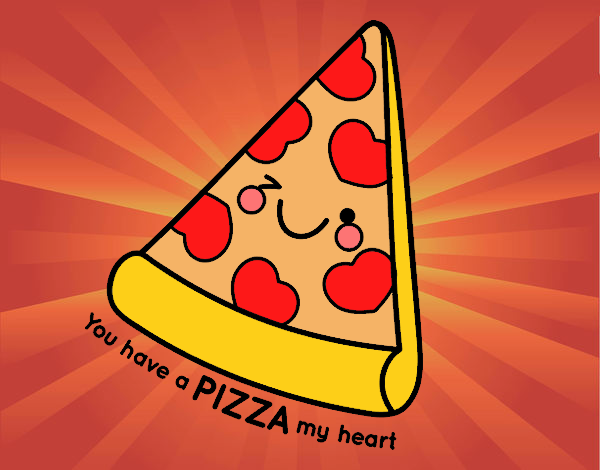 You have a pizza my heart