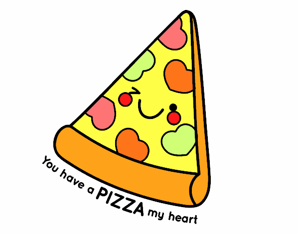 You have a pizza my heart