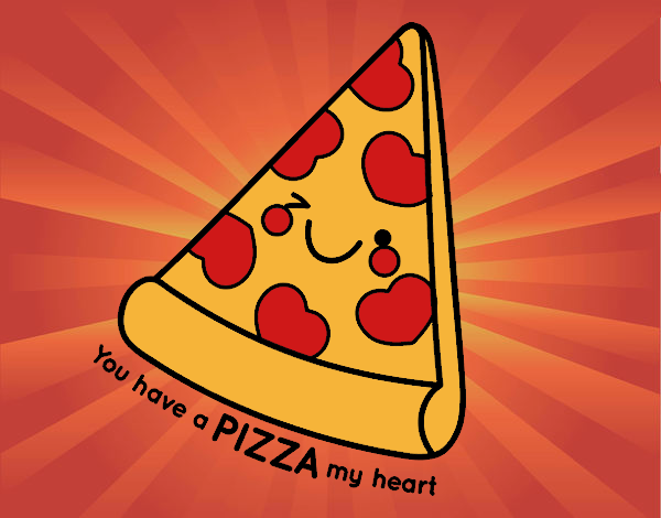 You have a pizza my heart