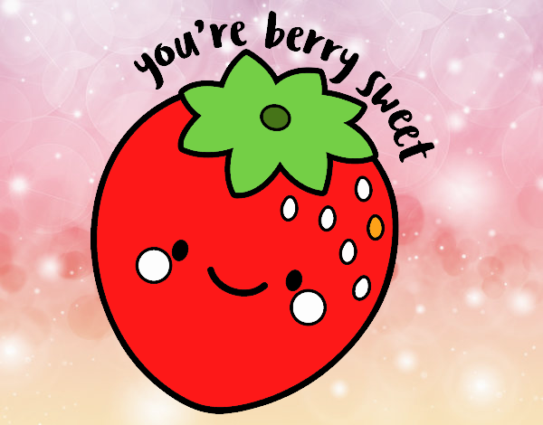 You're berry sweet