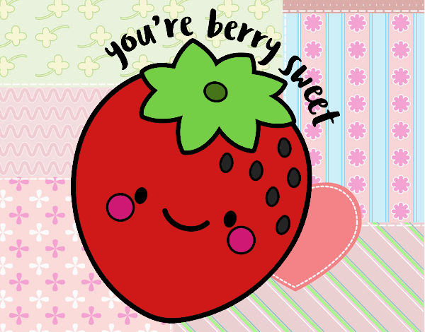 You're berry sweet