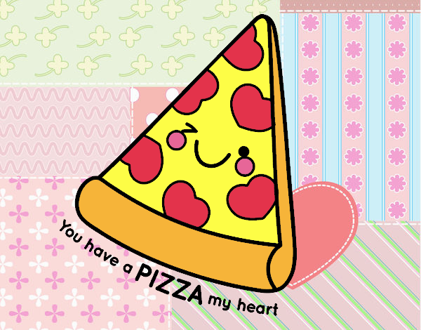 You have a pizza my heart