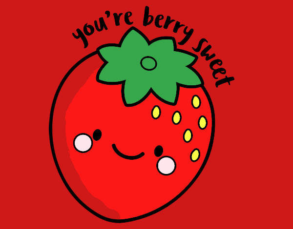 You're berry sweet