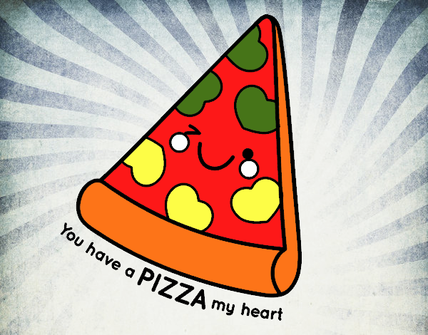 You have a pizza my heart