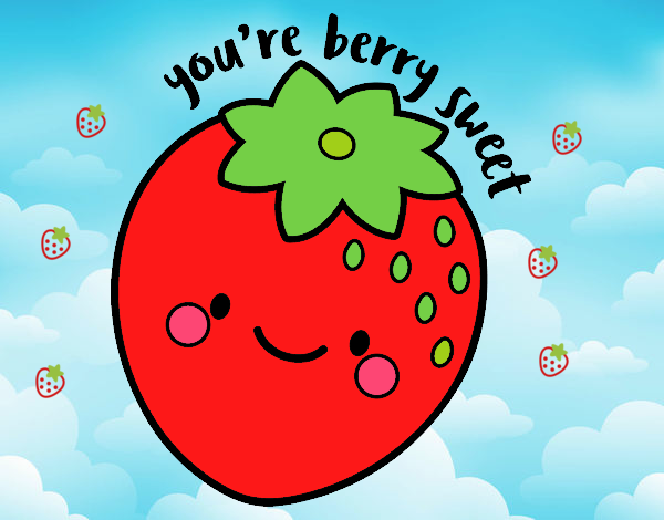 You're berry sweet