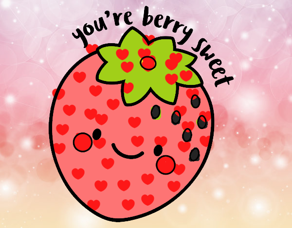 You're berry sweet