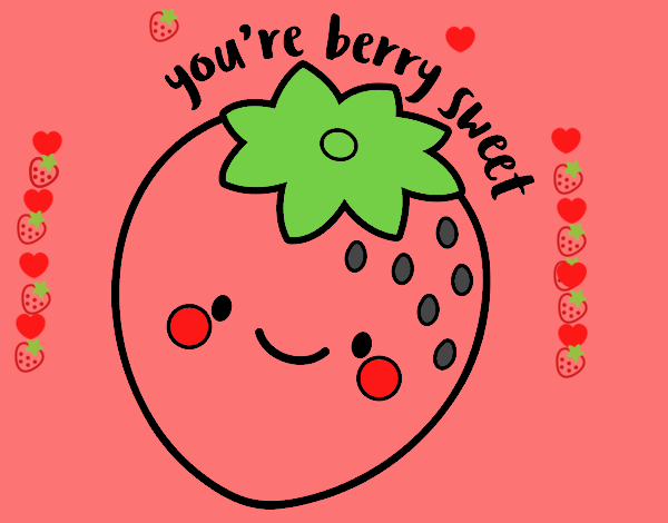 You're berry sweet