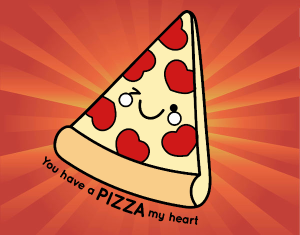 You have a pizza my heart