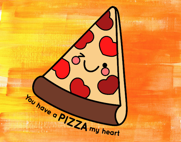 You have a pizza my heart