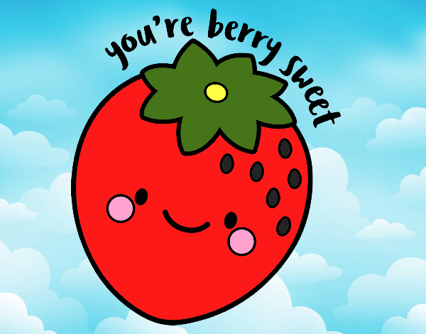 You're berry sweet