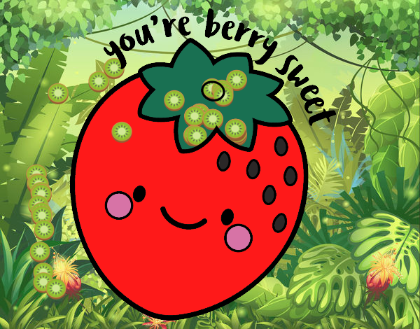 You're berry sweet