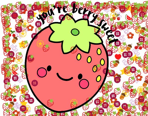 You're berry sweet