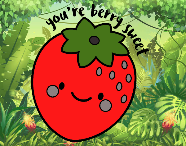 You're berry sweet