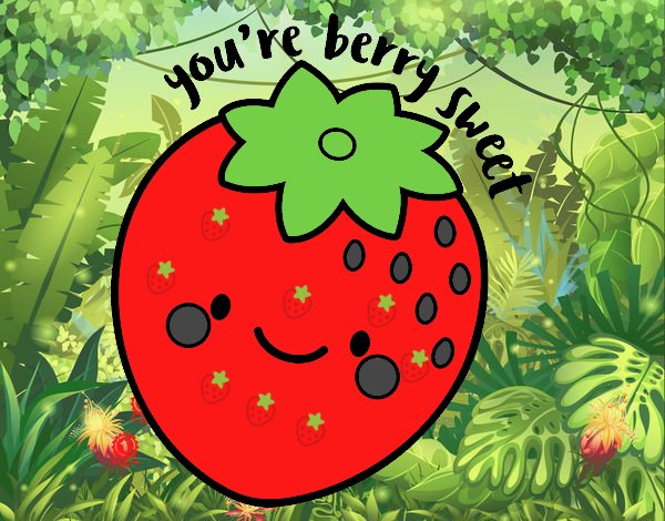 You're berry sweet