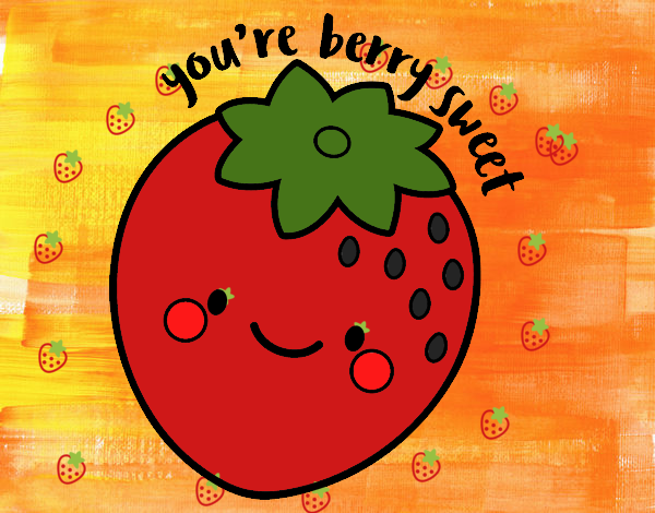 You're berry sweet