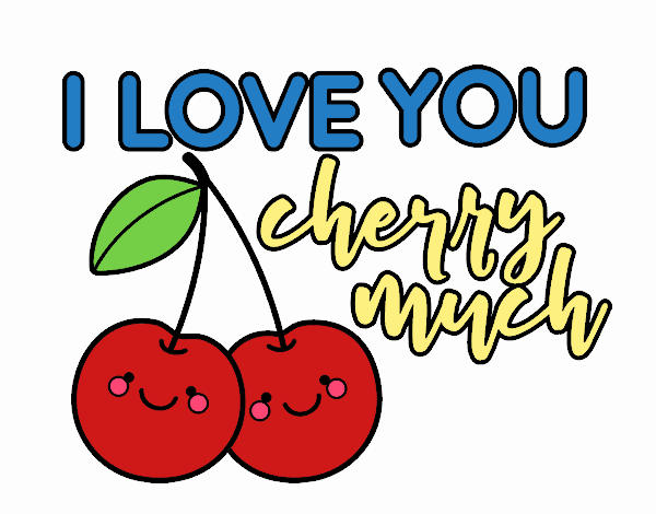 I love you cherry much