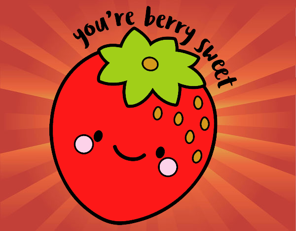 You're berry sweet