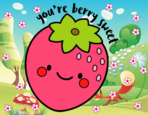 You're berry sweet