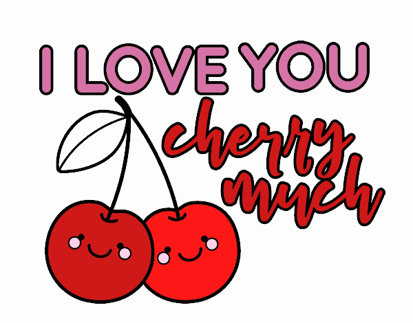 I love you cherry much