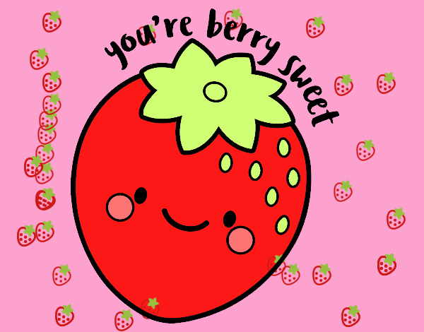 You're berry sweet