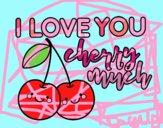 I love you cherry much