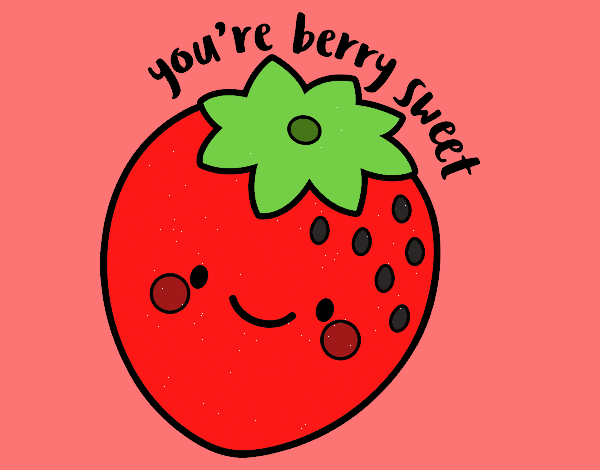 You're berry sweet