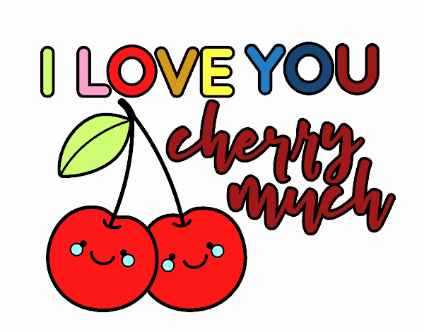 I love you cherry much