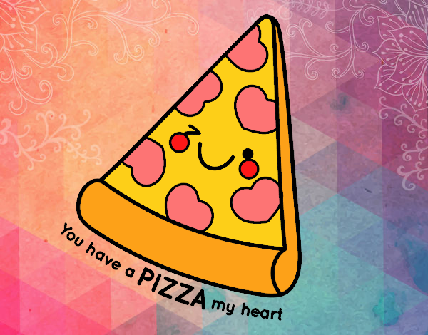 You have a pizza my heart