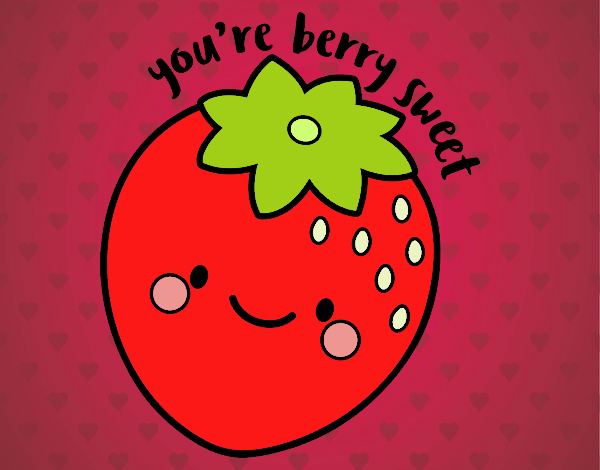 You're berry sweet