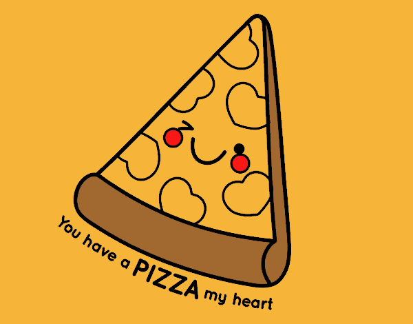 You have a pizza my heart