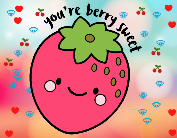 You're berry sweet