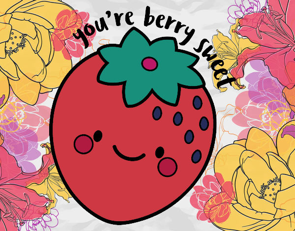 You're berry sweet