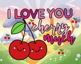 I love you cherry much