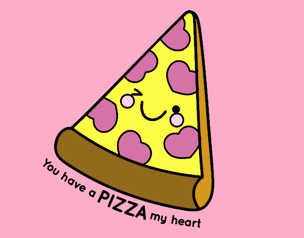 You have a pizza my heart