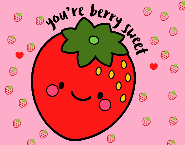 You're berry sweet