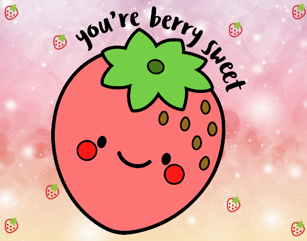 You're berry sweet