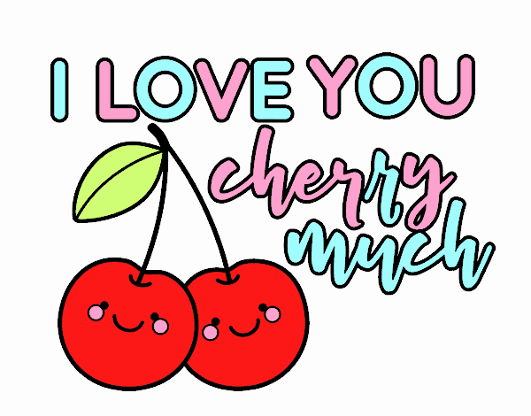 I love you cherry much