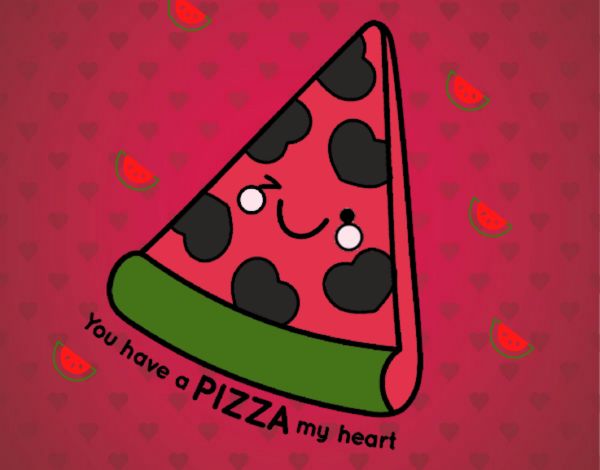 You have a pizza my heart