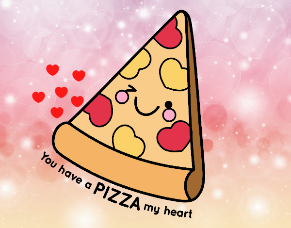 You have a pizza my heart