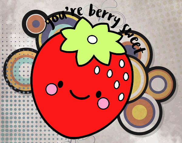 You're berry sweet