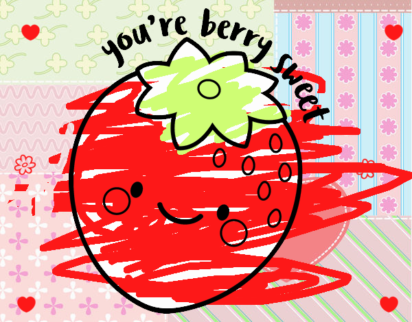 You're berry sweet