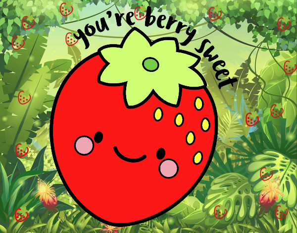 You're berry sweet